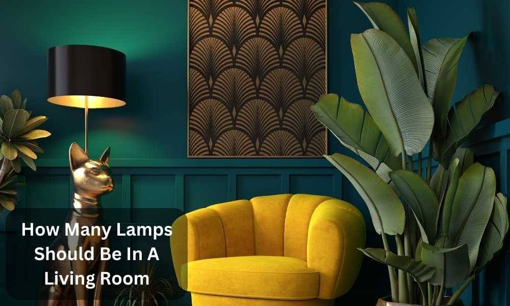 How Many Lamps Should Be In A Living Room