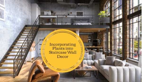 Incorporating Plants into Staircase Wall Decor