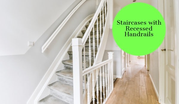 Staircases with Recessed Handrails
